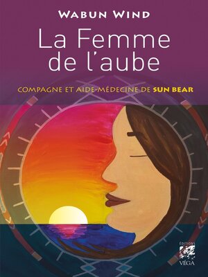 cover image of La femme de l'aube--Compagne et aide médecine de Sun Bear